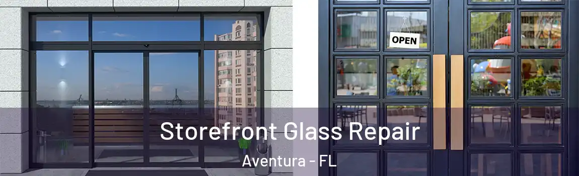 Storefront Glass Repair Aventura - FL